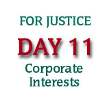 For Justice Day 11: Corporate Interests